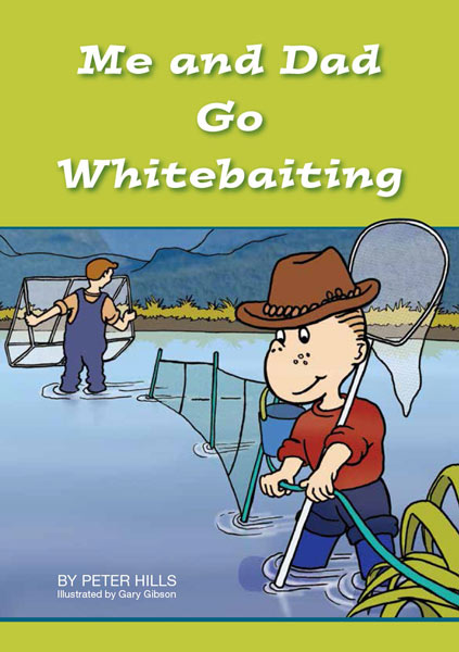 Me and Dad Go Whitebaiting - Me and Dad Kids Books - A New Series