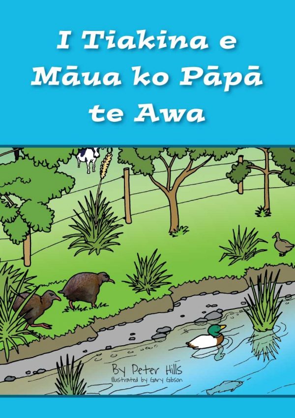 I Tiakina e Māua ko Pāpā te Awa